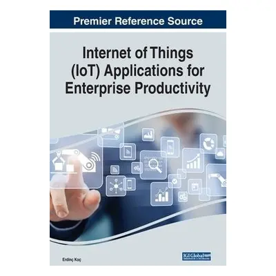 Internet of Things (IoT) Applications for Enterprise Productivity