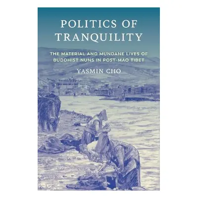 Politics of Tranquility - Cho, Yasmin