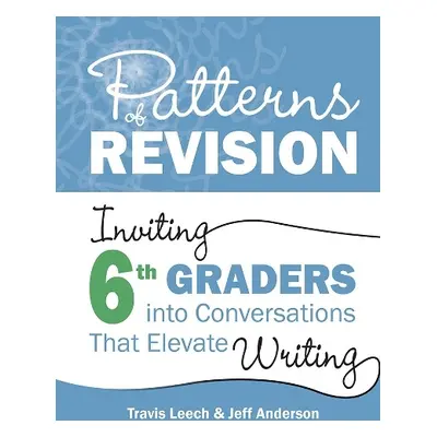 Patterns of Revision, Grade 6 - Leech, Travis a Anderson, Jeff