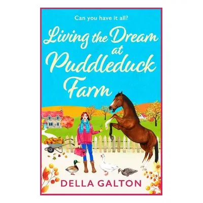 Living the Dream at Puddleduck Farm - Galton, Della