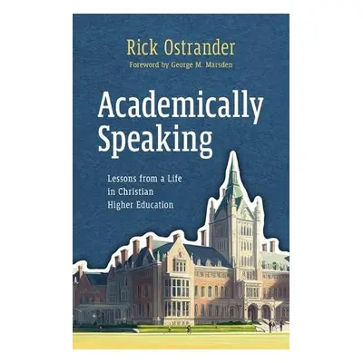 Academically Speaking - Ostrander, Rick