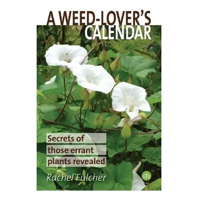 Weed-Lover's Calendar - Fulcher, Rachel