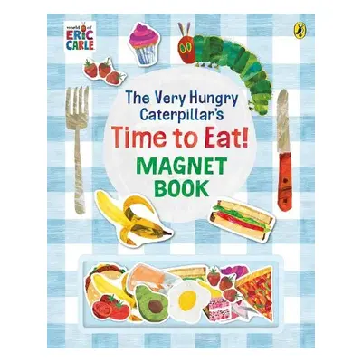 Very Hungry Caterpillar’s Time to Eat! Magnet Book - Carle, Eric