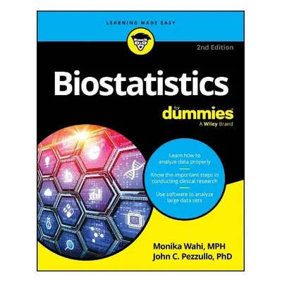 Biostatistics For Dummies - Wahi, Monika a Pezzullo, John C. (Georgetown University)