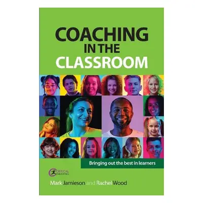 Coaching in the Classroom - Jamieson, Mark a Wood, Rachel