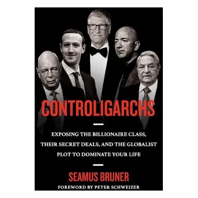 Controligarchs - Bruner, Seamus