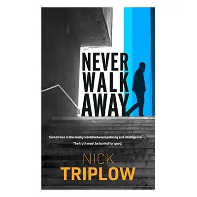 Never Walk Away - Triplow, Nick