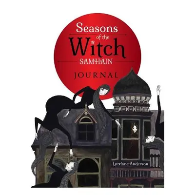 Seasons of the Witch: Samhain Journal - Anderson, Lorriane