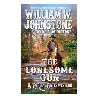 Lonesome Gun - Johnstone, William W. a Johnstone, J.A.