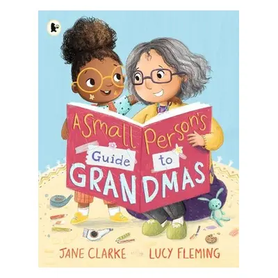 Small Person's Guide to Grandmas - Clarke, Jane