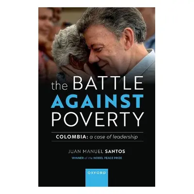 Battle Against Poverty - Santos, Mr Juan Manuel (Former President of Colombia, Former President 