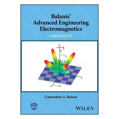 Balanis' Advanced Engineering Electromagnetics - Balanis, Constantine A. (Arizona State Universi