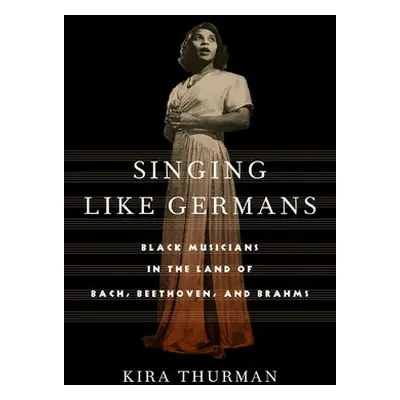 Singing Like Germans - Thurman, Kira