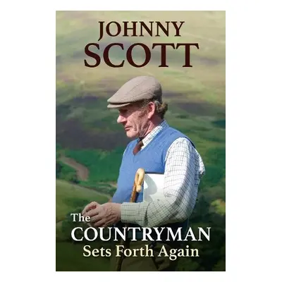 Countryman Sets Forth Again - Scott, Johnny (Honorary Life Member British Association for Shooti