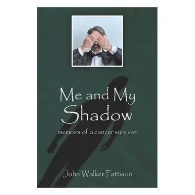 Me and My Shadow - Pattison, John Walker