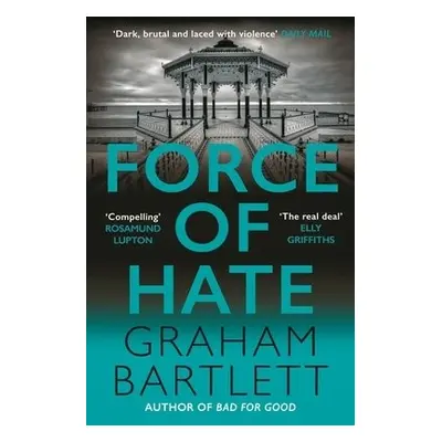 Force of Hate - Bartlett, Graham