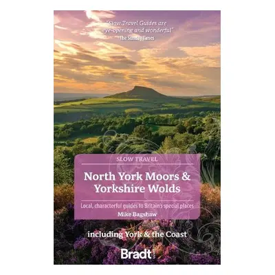 North York Moors a Yorkshire Wolds (Slow Travel) - Bagshaw, Mike