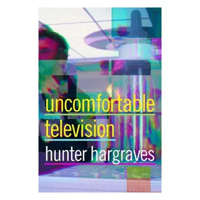 Uncomfortable Television - Hargraves, Hunter