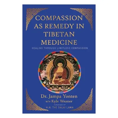 Compassion as Remedy in Tibetan Medicine - Yonten, Jampa