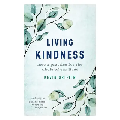 Living Kindness - Griffin, Kevin