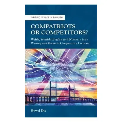 Compatriots or Competitors? - Dix, Hywel