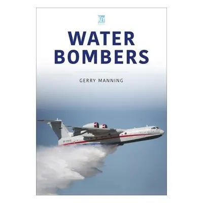 Water Bombers - Manning, Gerry