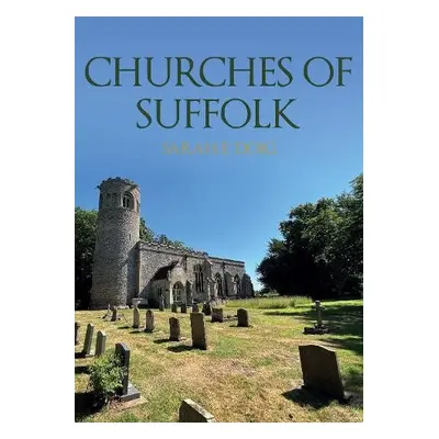 Churches of Suffolk - Doig, Sarah E.