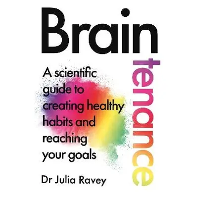 Braintenance - Ravey, Dr Julia