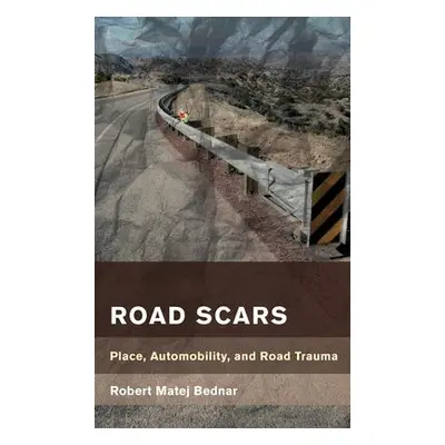 Road Scars - Bednar, Robert Matej