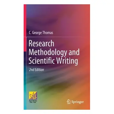 Research Methodology and Scientific Writing - Thomas, C. George