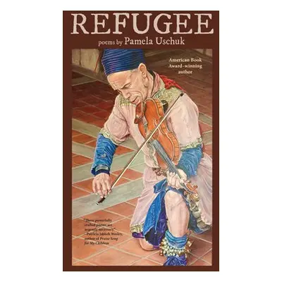 Refugee - Uschuk, Pamela