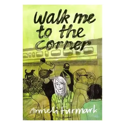 Walk Me to the Corner - Furmark, Anneli