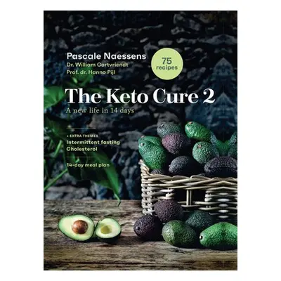 Keto Cure 2 - Naessens, Pascale a Cortvriendt, Dr. William a Pijl, Prof. dr. Hanno