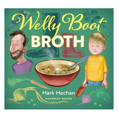 Welly Boot Broth - Mechan, Mark