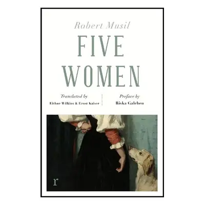 Five Women (riverrun editions) - Musil, Robert