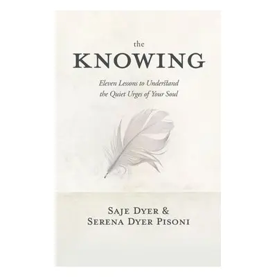 Knowing - Dyer, Saje a Pisoni, Serena Dyer