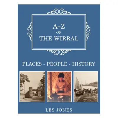 A-Z of The Wirral - Jones, Les