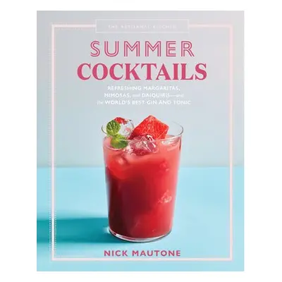 Artisanal Kitchen: Summer Cocktails - Mautone, Nick