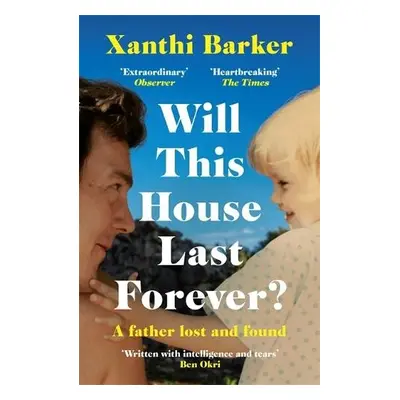 Will This House Last Forever? - Barker, Xanthi