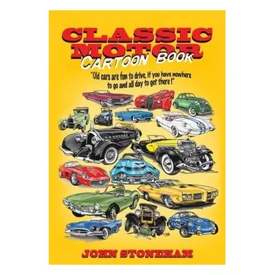 Classic Motor Cartoon Book - Stoneham, John