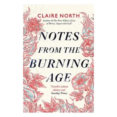 Notes from the Burning Age - North, Claire