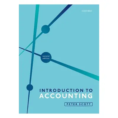 Introduction to Accounting - Scott, Peter (De Montfort University, De Montfort University, Forme