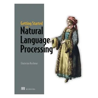 Getting Started with Natural Language Processing - Kochmar, Ekaterina, n