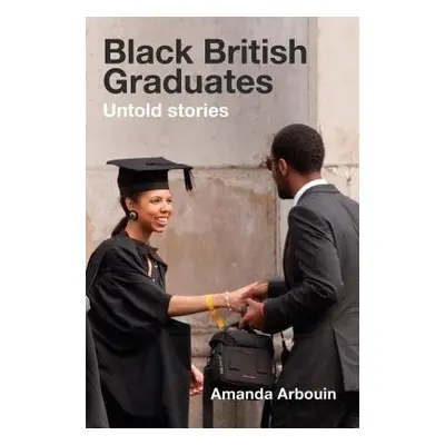 Black British Graduates - Arbouin, Amanda