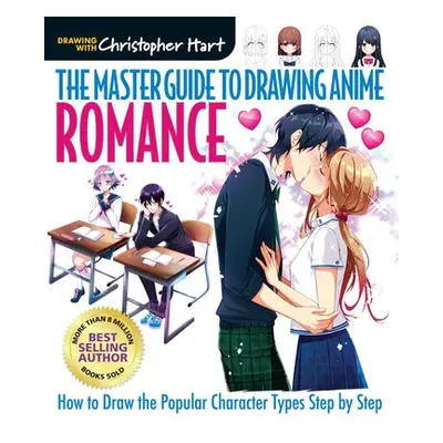 Master Guide to Drawing Anime, The: Romance - Hart, Christopher