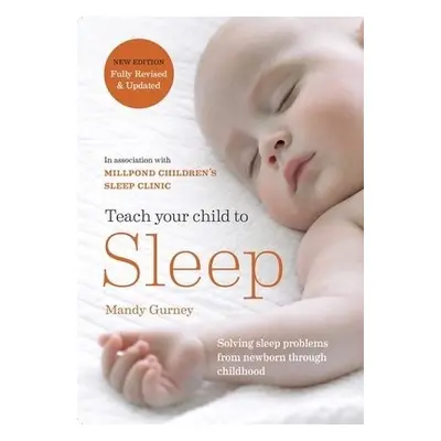 Teach Your Child to Sleep - Clinic, Millpond ChildrenĂ˘€™s Sleep a Gurney, Mandy