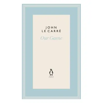 Our Game - le Carre, John