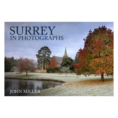 Surrey in Photographs - Miller, John