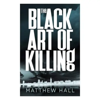 Black Art of Killing - Hall, Matthew