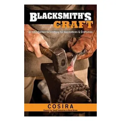 Blacksmith's Craft - Council for Small Industries In Rural Areas